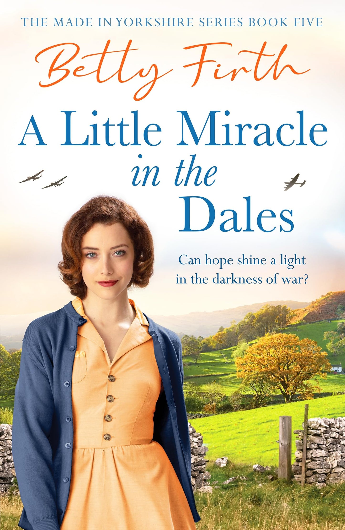 A Little Miracle in the Dales: An uplifting Yorkshire Dales saga set in World War Two that will warm your heart: 5 (Made in Yorkshire, 5)