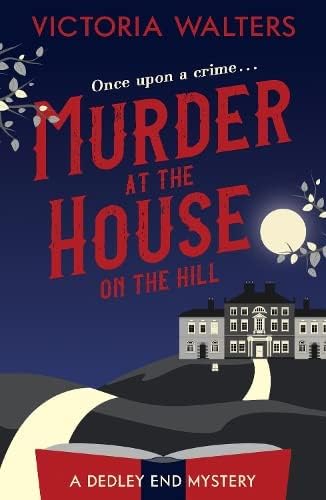 The Dedley End Mysteries 3 Books Collection Set By Victoria Walters (Murder at the House on the Hill, Murder at the Summer Fete, Murder at the Village Church)