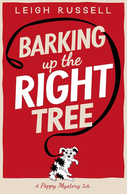 A Poppy Mystery Tale Collection 3 Books Set By Leigh Russell (Barking Up the Right Tree, Barking Mad & Poppy Takes The Lead)