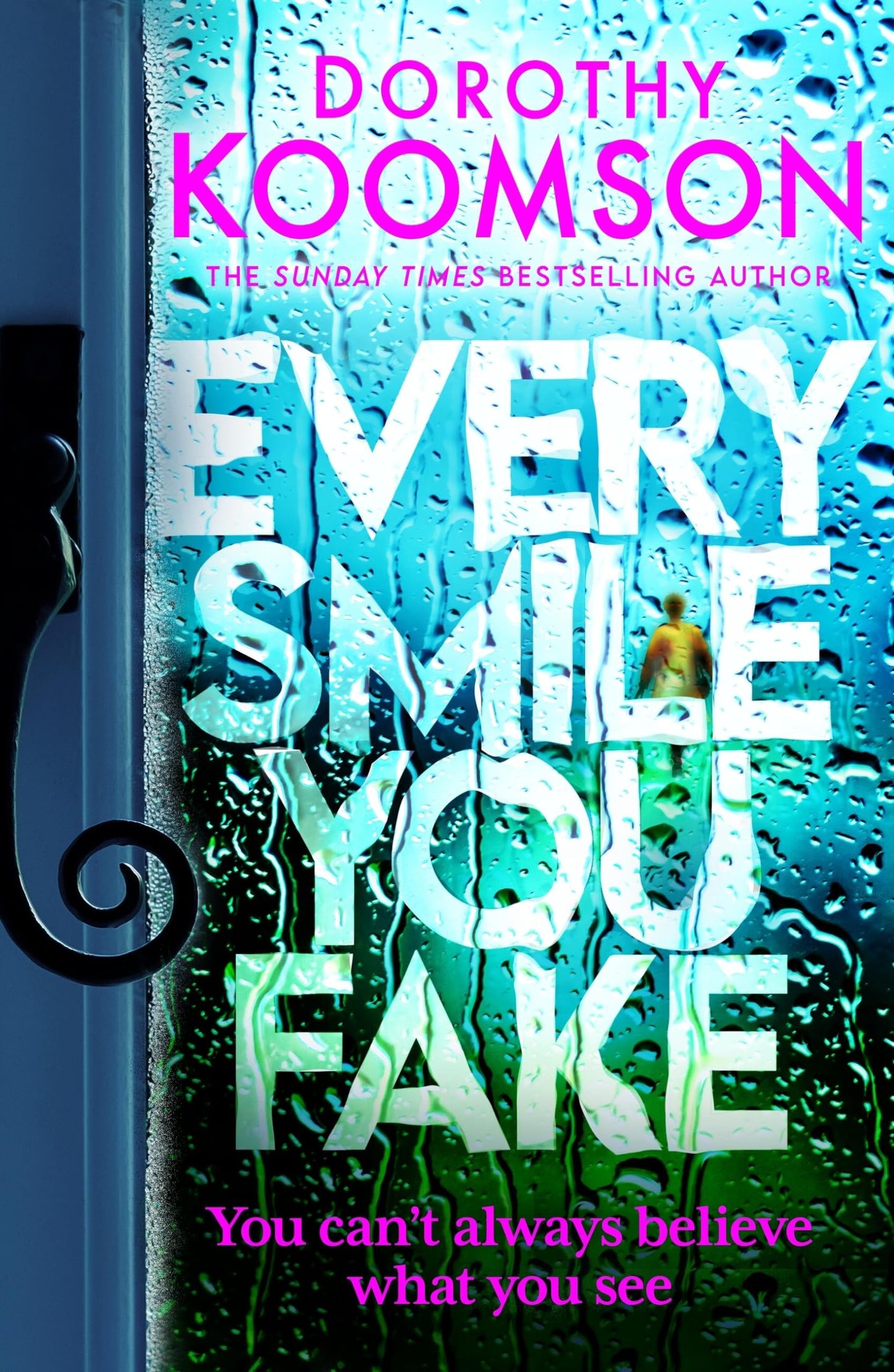 Every Smile You Fake: an addictive thriller with shocking twists you won't be able to put down
