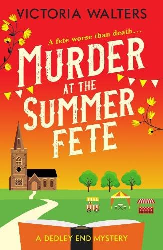 The Dedley End Mysteries 3 Books Collection Set By Victoria Walters (Murder at the House on the Hill, Murder at the Summer Fete, Murder at the Village Church)