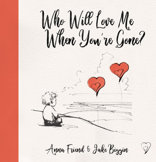 Who Will Love Me When You're Gone? (Big Little Hearts)