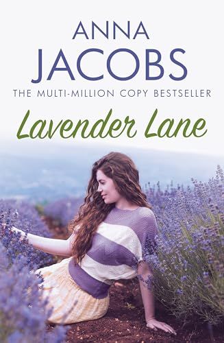 Lavender Lane: The Uplifting Story from the Multi-Million Copy Bestselling Author Anna Jacobs (Larch Tree Lane)