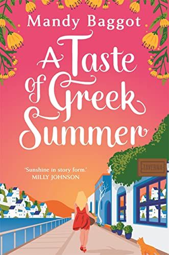 A Taste Of Greek Summer: The BRAND NEW Greek Summer romance from author Mandy Baggot